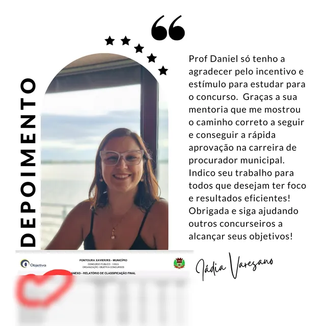 Depoimento de Iádia Varesano: agradece ao Prof. Daniel pelo incentivo e pela mentoria, que mostrou o caminho para a rápida aprovação na carreira de procurador municipal.